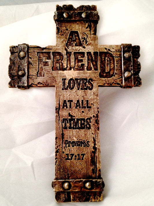 "A Friend Loves at all times" Rustic Western Cross